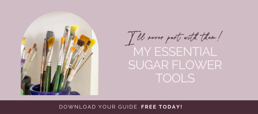 My essential sugar flower supplies and tools download your free guide today