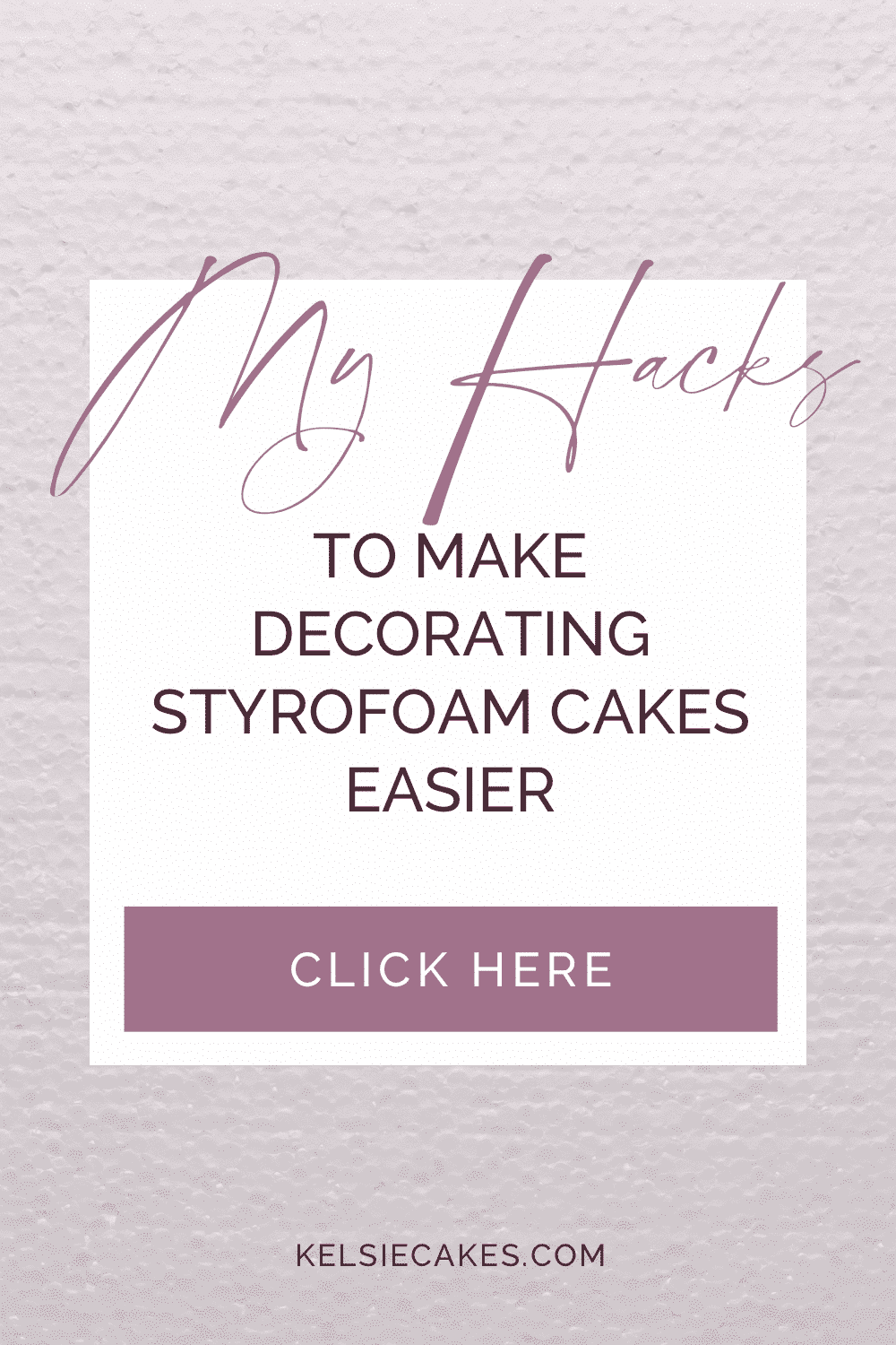 Text saying “my hacks to make decorating styrofoam cakes easier click here”