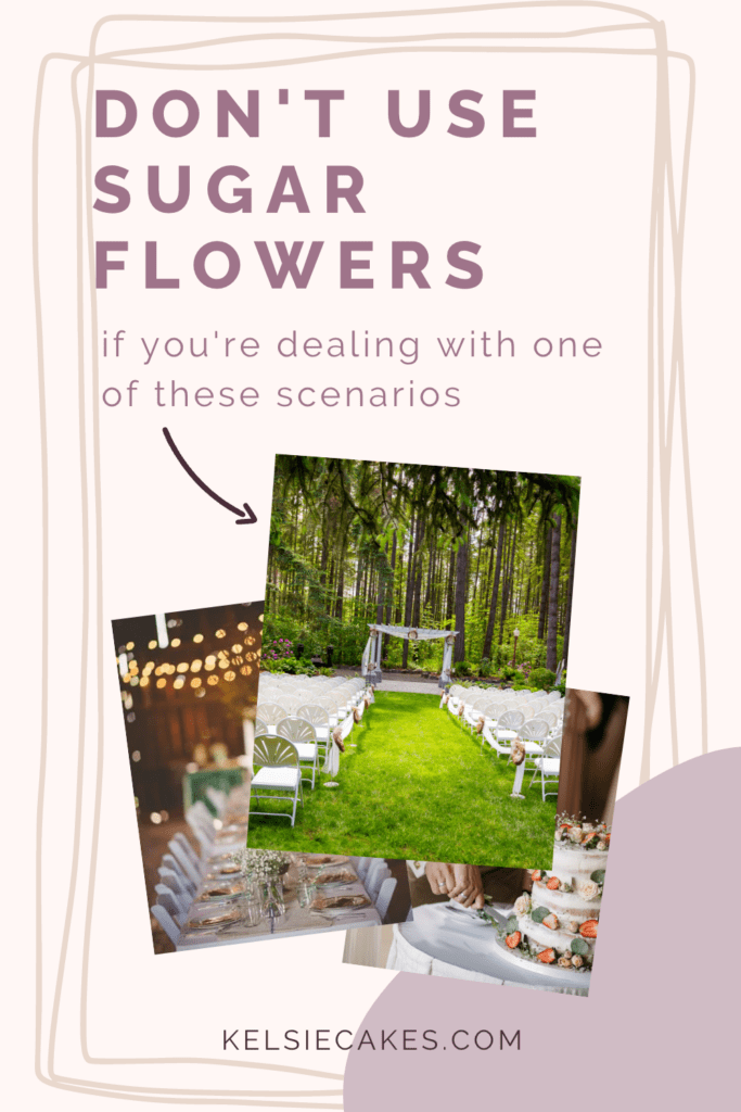 don't use sugar flowers if you're dealing with one of these scenarios with pictures of outdoor weddings