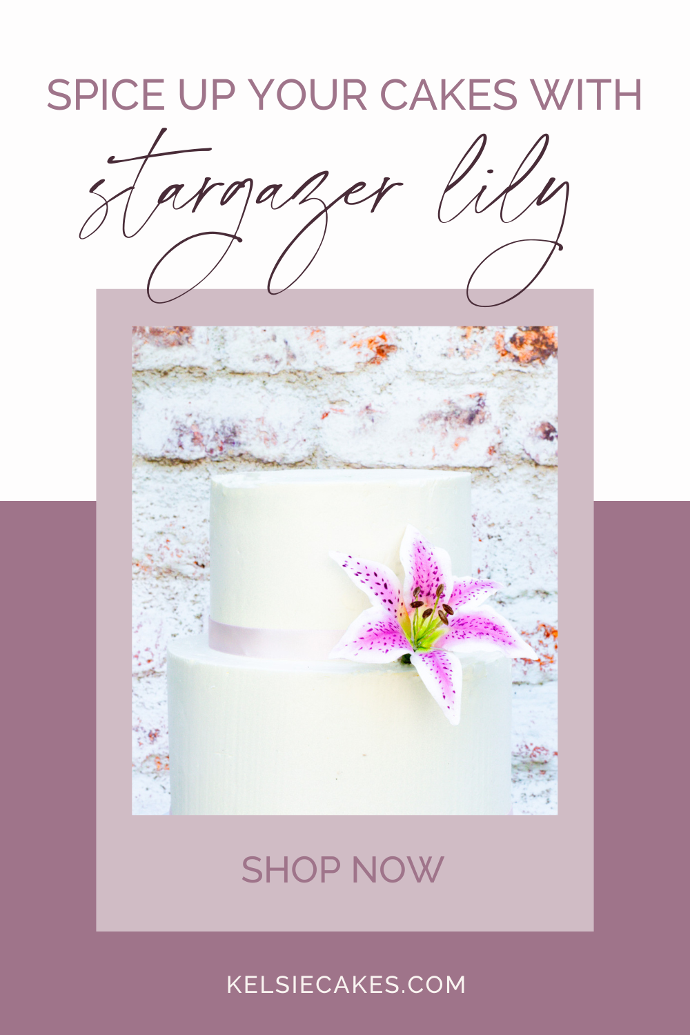 Spice Up Your Cakes with Stargazer Lily by Kelsie Cakes
